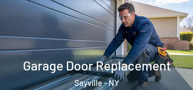  Garage Door Replacement Sayville - NY