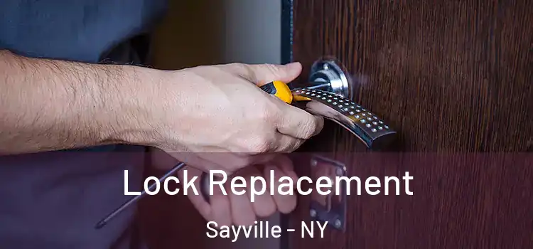 Lock Replacement Sayville - NY