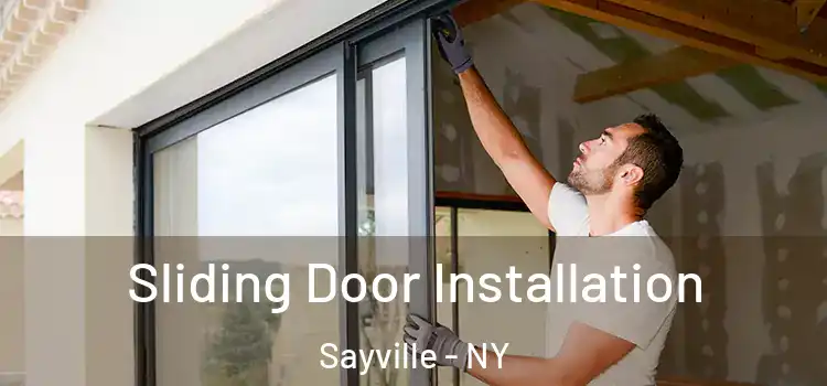 Sliding Door Installation Sayville - NY