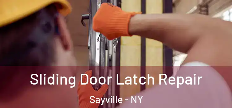 Sliding Door Latch Repair Sayville - NY